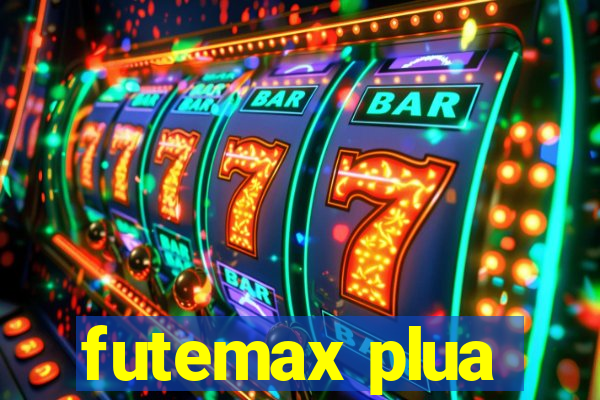 futemax plua